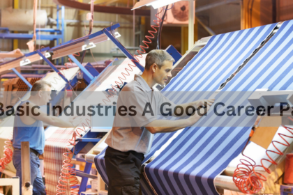 Is Basic Industries A Good Career Path