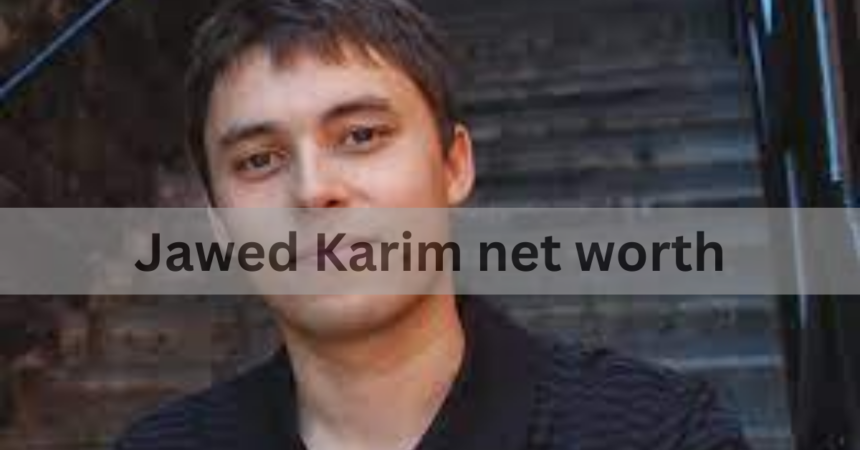 Jawed Karim net worth