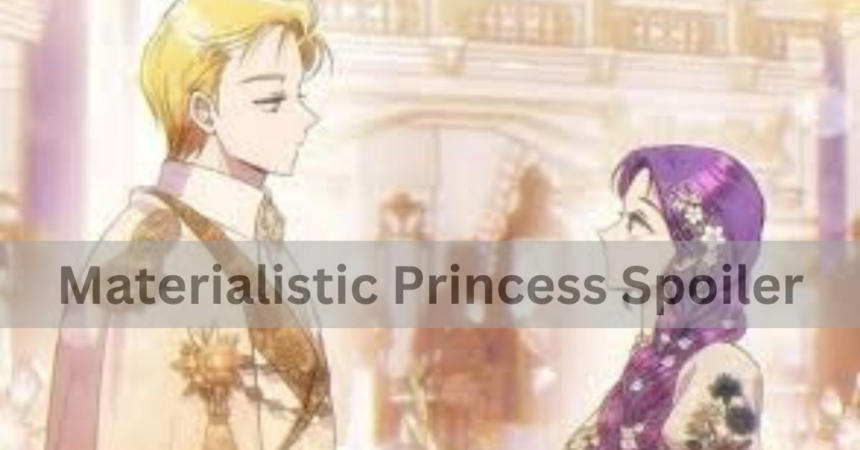 Materialistic Princess Spoiler